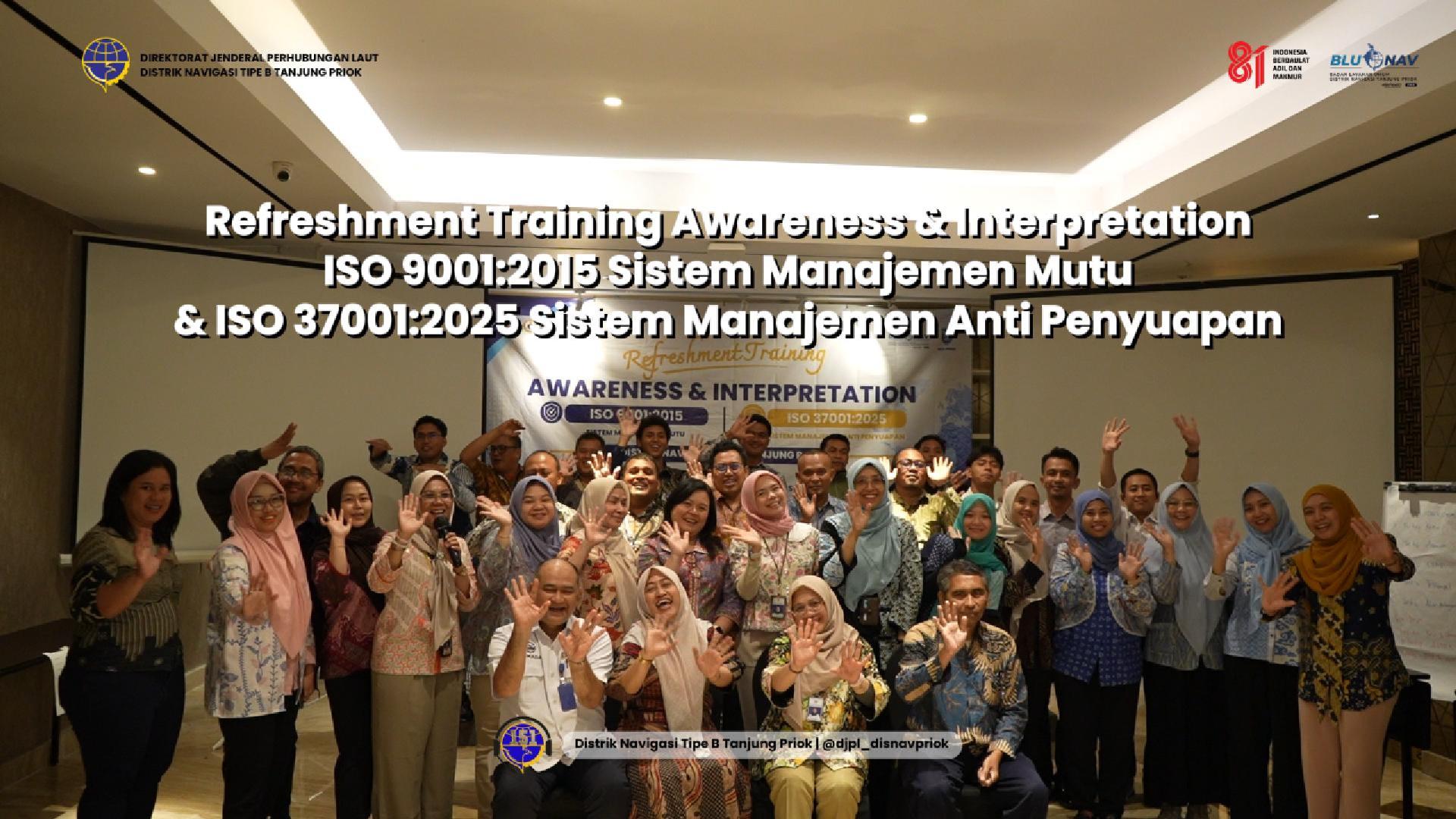 Refreshment Training Awareness & Interpretation ISO 9001:2015 Sistem Manajemen Mutu dan ISO 37001:2025 Sistem Manajemen Anti Penyuapan.